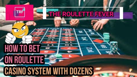 how to system bet in dozens on roulette machine